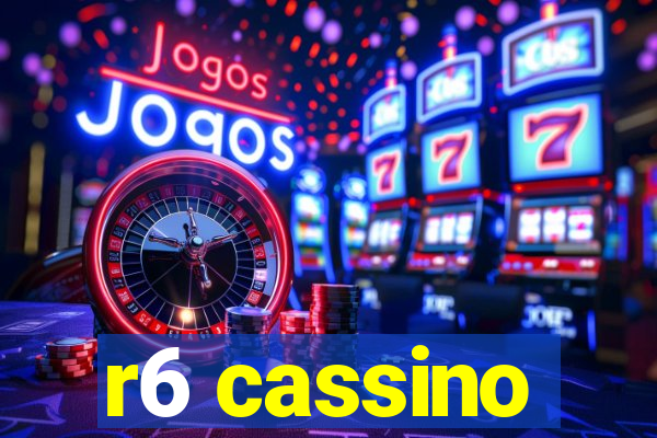 r6 cassino